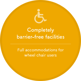 Completely barrier-free facilities Full accommodations for wheel chair users